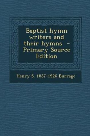 Cover of Baptist Hymn Writers and Their Hymns