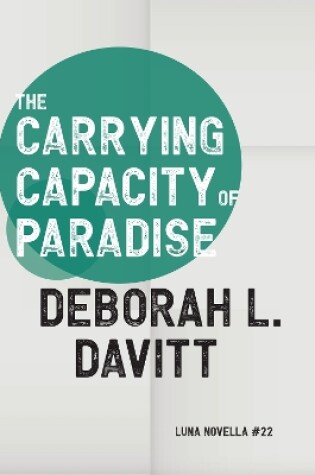 Cover of The Carrying Capacity of Paradise