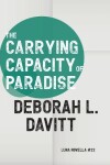 Book cover for The Carrying Capacity of Paradise