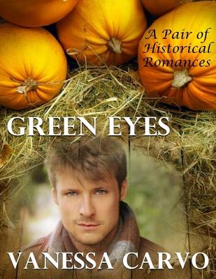 Book cover for Green Eyes: A Pair of Historical Romances