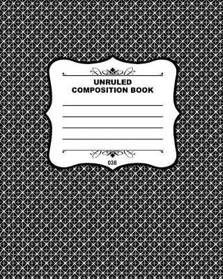 Book cover for Unruled Composition Book 038