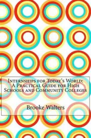 Cover of Internships for Today's World