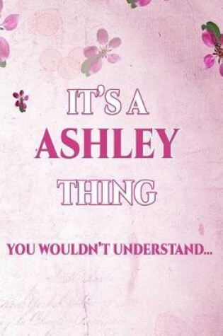 Cover of It's a Ashley Thing You Wouldn't Understand