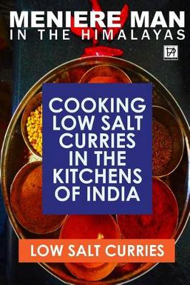 Book cover for Meniere Man In The Himalayas. LOW SALT CURRIES.