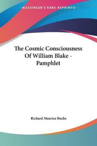 Cover of The Cosmic Consciousness Of William Blake - Pamphlet