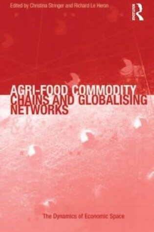 Cover of Agri-Food Commodity Chains and Globalising Networks