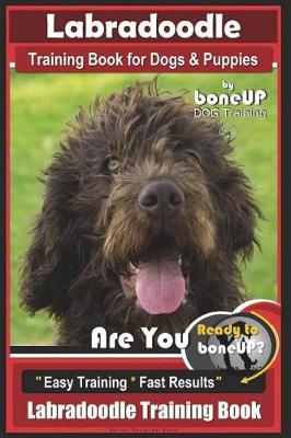 Cover of Labradoodle Training Book for Dogs and Puppies by Bone Up dog Training