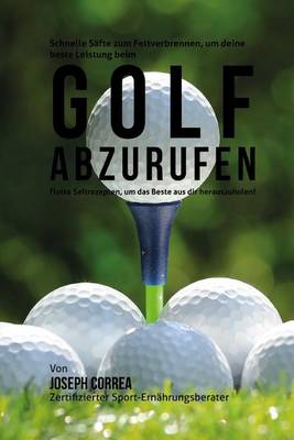 Book cover for Schnelle Safte zum Fettverbrennen, um deine beste Leistung beim Golf abzurufen
