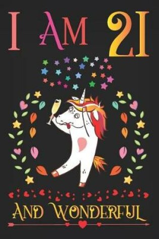 Cover of I Am 21 and Wonderful