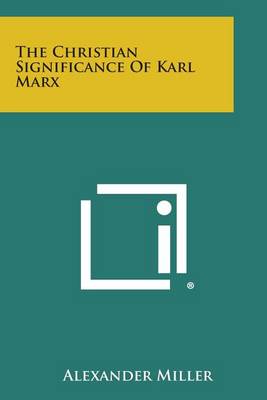 Book cover for The Christian Significance of Karl Marx