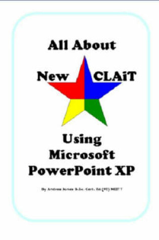 Cover of All About New CLAiT Using Microsoft PowerPoint XP