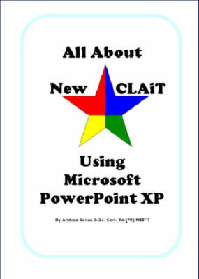 Cover of All About New CLAiT Using Microsoft PowerPoint XP