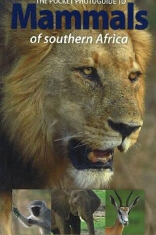 Cover of The Pocket Photoguide to Mammals of South Africa