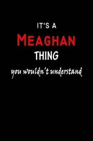 Cover of It's a Meaghan Thing You Wouldn't Understandl