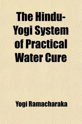 Book cover for The Hindu-Yogi System of Practical Water Cure; As Practiced in India and Other Oriental Countries