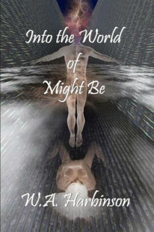 Cover of Into the World of Might Be