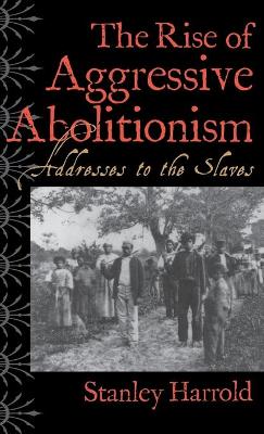 Book cover for The Rise of Aggressive Abolitionism