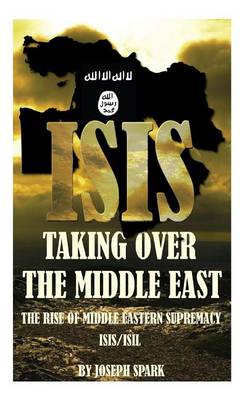 Cover of ISIS Taking Over the Middle East