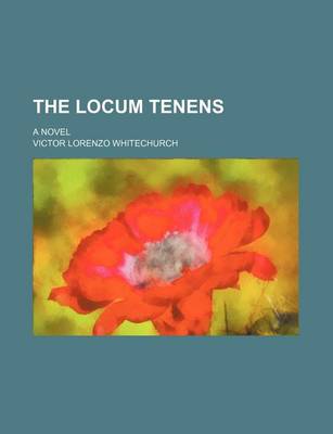 Book cover for The Locum Tenens; A Novel