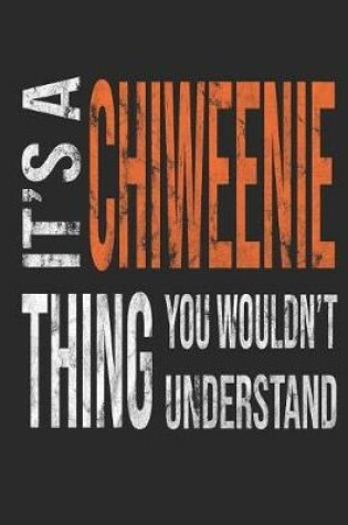 Cover of It's a Chiweenie Thing You Wouldn't Understand