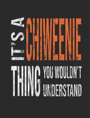 Book cover for It's a Chiweenie Thing You Wouldn't Understand