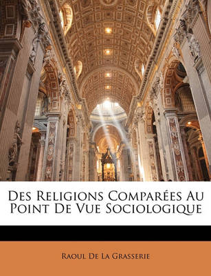 Book cover for Des Religions Comparees Au Point de Vue Sociologique