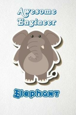 Cover of Awesome Engineer Elephant A5 Lined Notebook 110 Pages