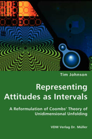 Cover of Representing Attitudes as Intervals - A Reformulation of Coombs' Theory of Unidimensional Unfolding