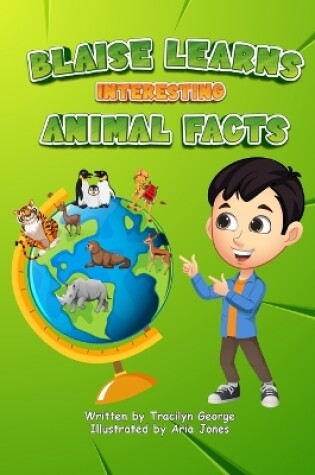 Cover of Blaise Learns Interesting Animal Facts