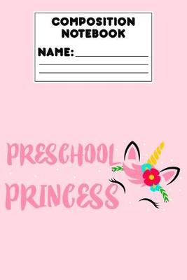 Book cover for Composition Notebook Preschool Princess