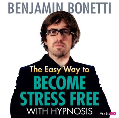 Book cover for The Easy Way to Become Stress Free with Hypnosis