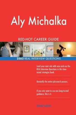 Cover of Aly Michalka RED-HOT Career Guide; 2562 REAL Interview Questions