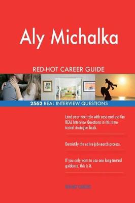 Book cover for Aly Michalka RED-HOT Career Guide; 2562 REAL Interview Questions