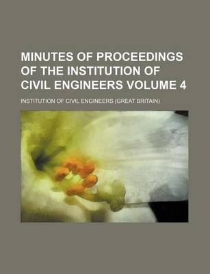 Book cover for Minutes of Proceedings of the Institution of Civil Engineers Volume 4