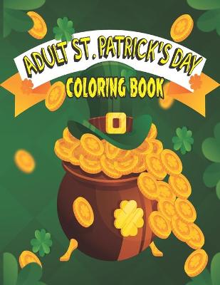 Book cover for Adult St. Patrick's Day Coloring Book