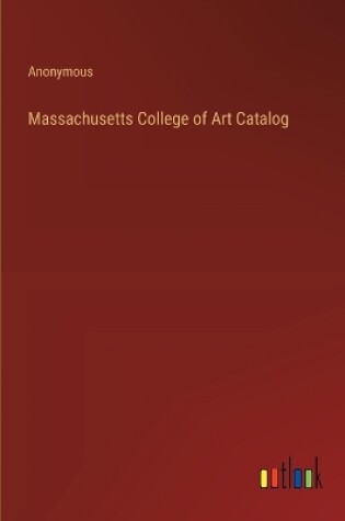 Cover of Massachusetts College of Art Catalog