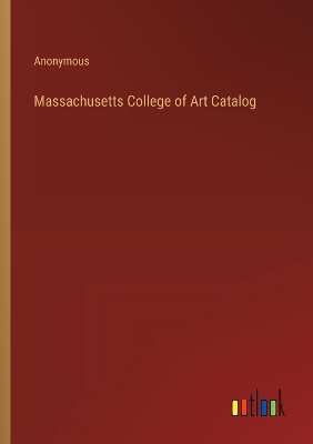 Book cover for Massachusetts College of Art Catalog