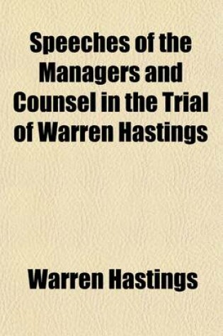 Cover of Speeches of the Managers and Counsel in the Trial of Warren Hastings Volume 3