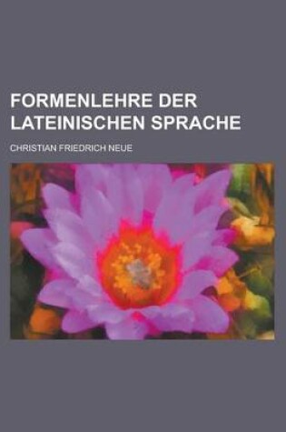 Cover of Formenlehre Der Lateinischen Sprache