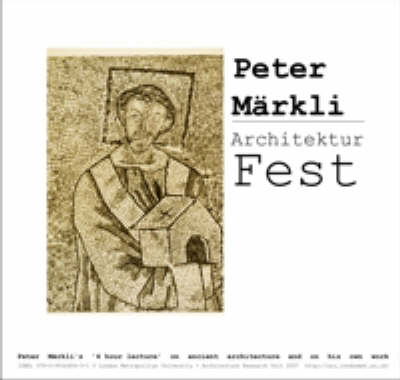 Book cover for Architektur Fest a Lecture by Peter Markli in 2 Parts