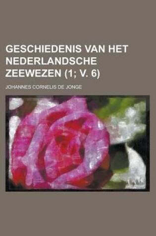 Cover of Geschiedenis Van Het Nederlandsche Zeewezen (1; V. 6)