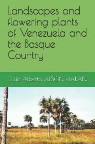 Cover of Landscapes and flowering plants of Venezuela and the Basque Country