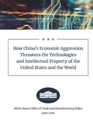 Book cover for How China's Economic Aggression Threatens the Technologies and Intellectual Property of the United States and the World
