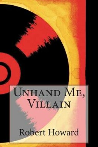 Cover of Unhand Me, Villain