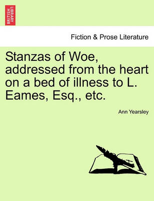 Book cover for Stanzas of Woe, Addressed from the Heart on a Bed of Illness to L. Eames, Esq., Etc.