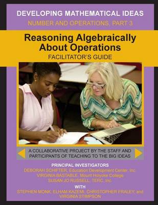 Book cover for Reasoning Algebraically about Operations Facilitator's Guide