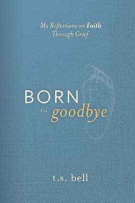 Book cover for Born for Goodbye