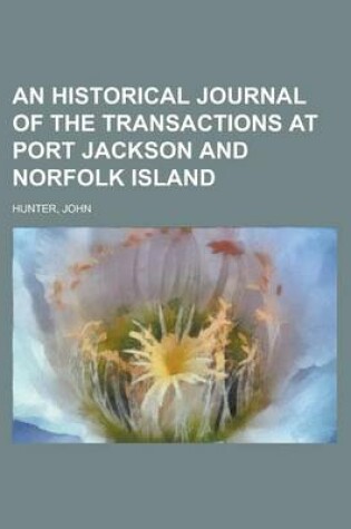 Cover of An Historical Journal of the Transactions at Port Jackson and Norfolk Island