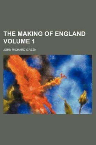 Cover of The Making of England Volume 1