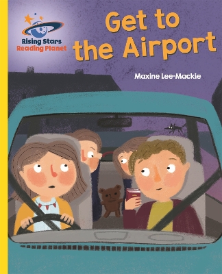 Book cover for Reading Planet - Get to the Airport - Yellow: Galaxy